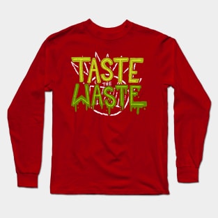 Taste the Waste Long Sleeve T-Shirt